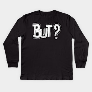 But....? an Authentic Handwritten Series by Toudji Kids Long Sleeve T-Shirt